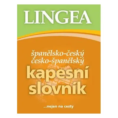 Španělsko-český, česko-španělský kapesní slovník ...nejen na cesty, 5. vydání - kolektiv autorů