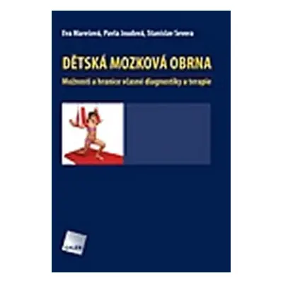 Dětská mozková obrna - Možnosti a hranice včasné diagnostiky a terapie - Eva Marešová