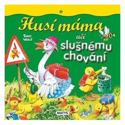 Husí máma učí slušnému chování - Tony Wolf