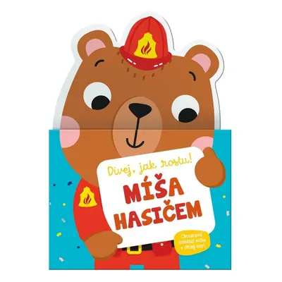 Míša hasičem - Dívej, jak rostu!