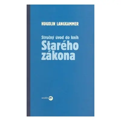 Stručný úvod do kníh Starého zákona - Hugolin Langkammer