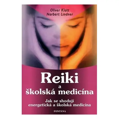 Reiki a školská medicína - Oliver Klatt