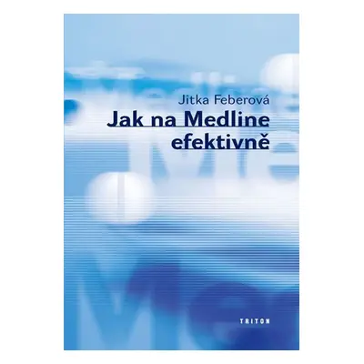 Jak na Medline efektivně - Jitka Feberová