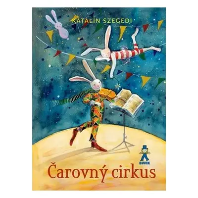 Čarovný cirkus - Katalin Szegedi