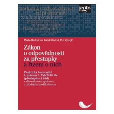 Zákon o odpovědnosti za přestupky a řízení o nich. Praktický komentář k zákonu č. 250/2016 Sb. (