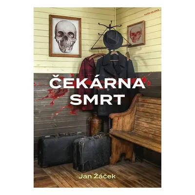 Čekárna smrt - Jan Žáček