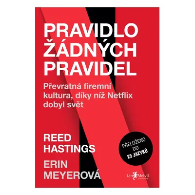 Pravidlo žádných pravidel - NETFLIX firemní kultura, která dobyla svět - Reed Hastings