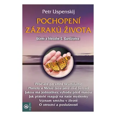 Pochopení zazraků života - Petr Uspenskij