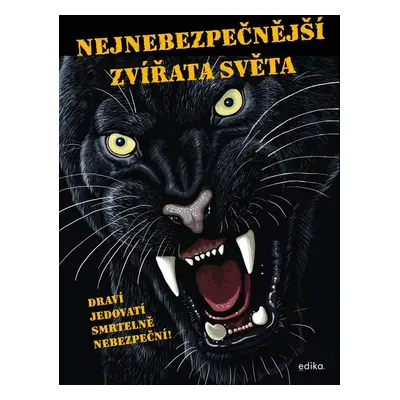 Nejnebezpečnější zvířata světa - Draví, jedovatí, smrtelně nebezpeční!, 2. vydání - Karolin Kün