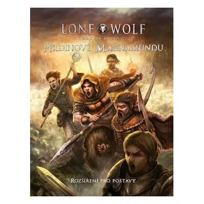 Lone Wolf Hra na hrdiny: Hrdinové Magnamundu - Joe Dever