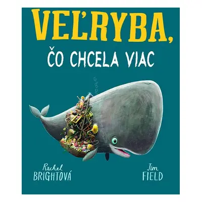 Veľryba, čo chcela viac - Rachel Bright