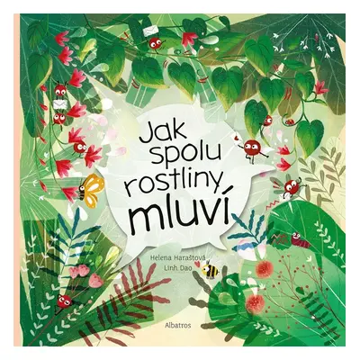 Jak spolu rostliny mluví - Helena Haraštová