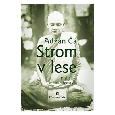 Strom v lese - Příběhy a podobenství - Adžán Čá