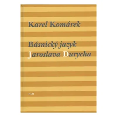 Básnický jazyk Jaroslava Durycha - Karel Komárek