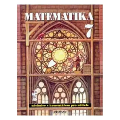 Matematika 7 - S komentářem pro učitele - Josef Molnár