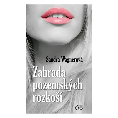 Zahrada pozemských rozkoší - Sandra Wagnerová