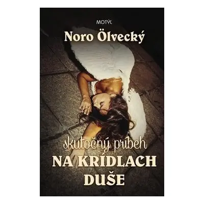 Na krídlach duše - Noro Ölvecký