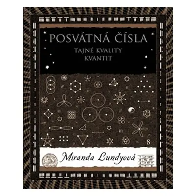 Posvátná čísla - Tajné kvality kvantit - Miranda Lundyová