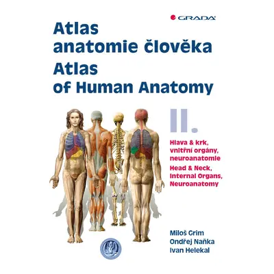 Atlas anatomie člověka II. - Hlava a krk, vnitřní orgány, neuroanatomie / Atlas of Human Anatomy