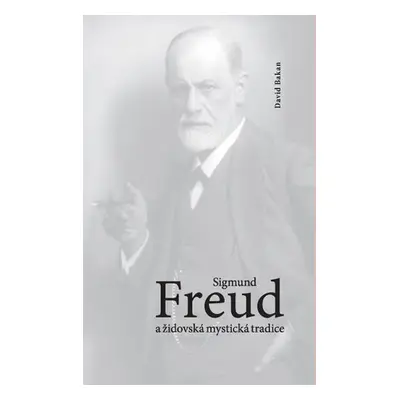 Sigmund Freud a židovská mystická tradice - David Bakan