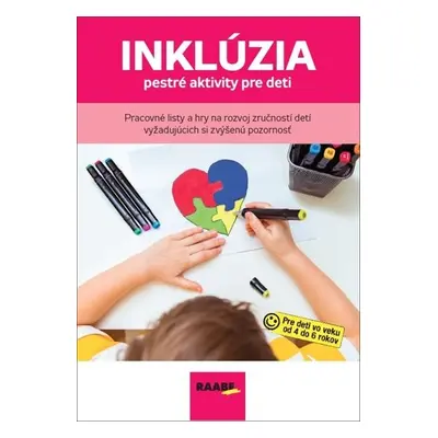 INKLÚZIA – PESTRÉ AKTIVITY PRE DETI - Lucia Capáková; Marie Doležalová; Monika Homolová