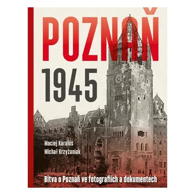 Poznaň 1945 - Maciej Karalus