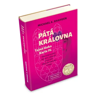 Pátá královna - Tajná láska Karla IV. - Michael A. Shaheen