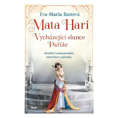 Mata Hari - Eva-Maria Bastová