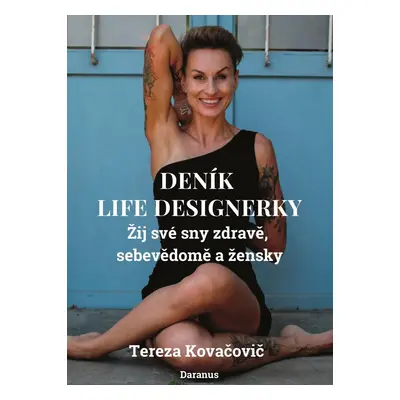 Deník Life Designerky - Žij své sny zdravě, sebevědomě a žensky - Tereza Kovačovič