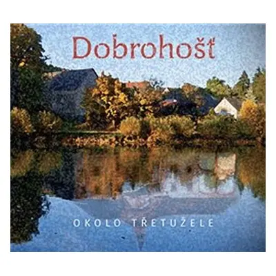 Okolo Třetužele - CD - Dobrohošť