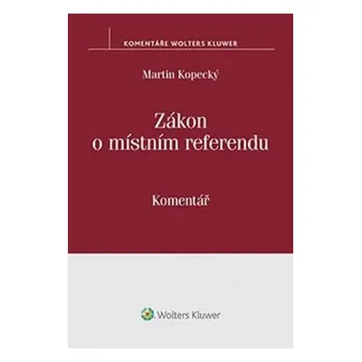 Zákon o mistním referendu: Komentář - Martin Kopecký