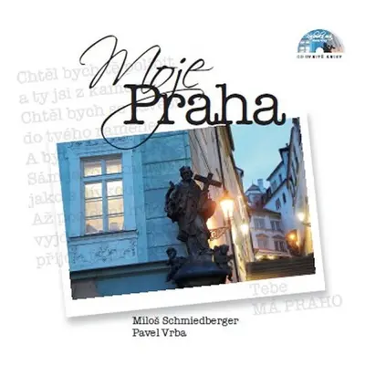 Moje Praha + CD - Miloš Schmiedberger