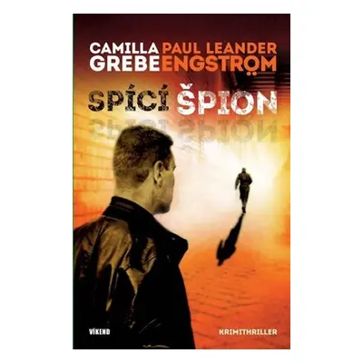 Spící špion - Moskva noir 3 - Camilla Grebe