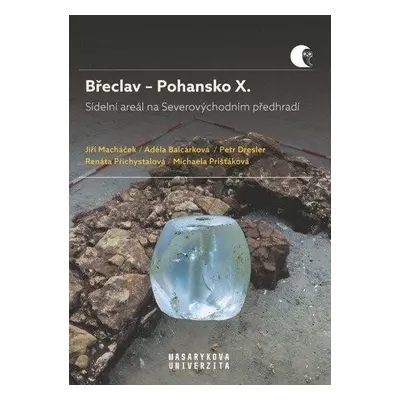 Břeclav - Pohansko X. Sídelní areál na Severovýchodním předhradí - Adéla Balcárková