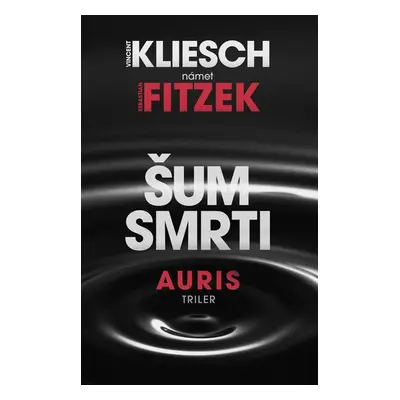 Šum smrti - Vincent Kliesch; Sebastian Fitzek