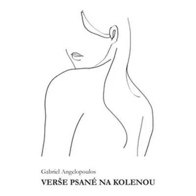 Verše psané na kolenou - Gabriel Angelopoulos