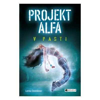 Projekt Alfa - V pasti - Lenka Dostálová