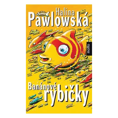 Banánové rybičky - Halina Pawlowská