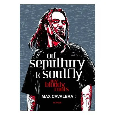 Od Sepultury k Soulfly - My Bloody Roots - Max Calavera