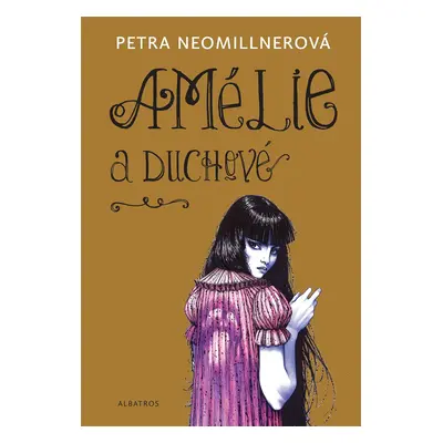 Amélie a duchové - Petra Neomillnerová