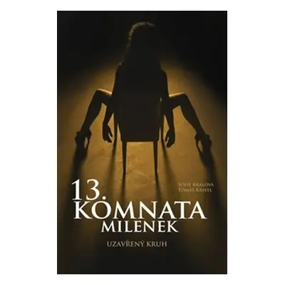 13. komnata milenek - Uzavřený kruh - Sofie Králová