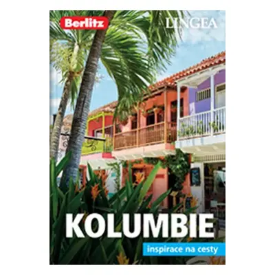 Kolumbie - Inspirace na cesty - Kolektiv autorů