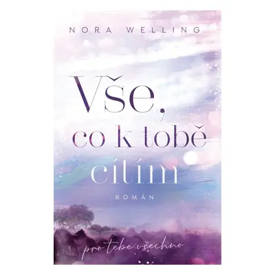 Vše, co k tobě cítím - Nora Welling