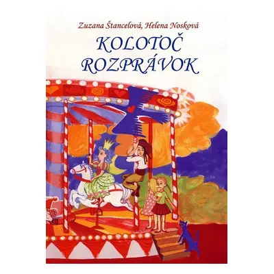 Kolotoč rozprávok - Helena Nosková