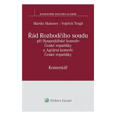 Řád Rozhodčího soudu: Komentář - Martin Maisner