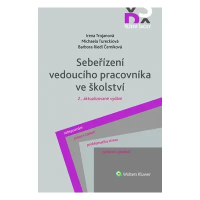 Sebeřízení vedoucího pracovníka ve školství, 2. vydání - Irena Trojanová