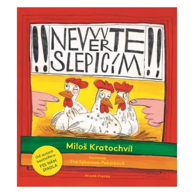 Nevěřte slepicím - Miloš Kratochvíl