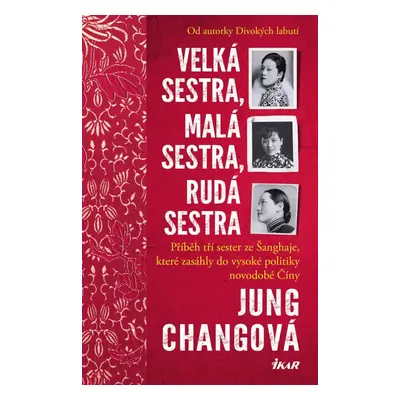 Velká sestra, malá sestra, rudá sestra - Jung Changová