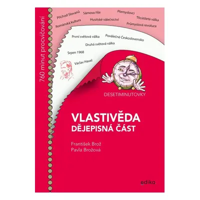 Desetiminutovky. Vlastivěda – dějepisná část - František Brož