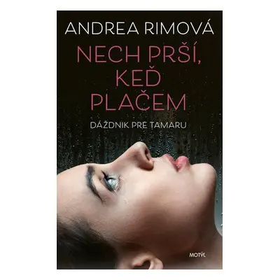 Nech prší, keď plačem - Andrea Rimová